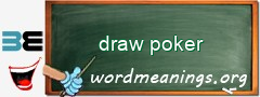WordMeaning blackboard for draw poker